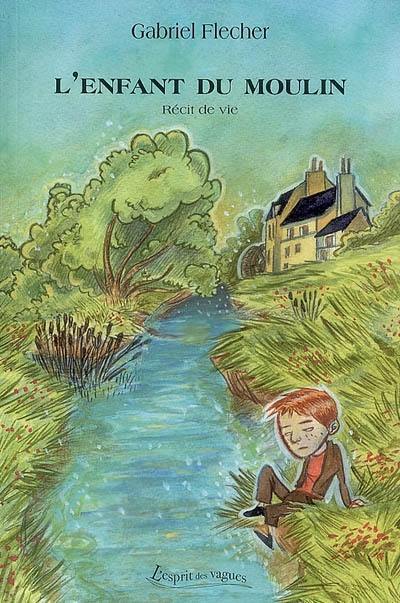 L'enfant du moulin : récit de vie