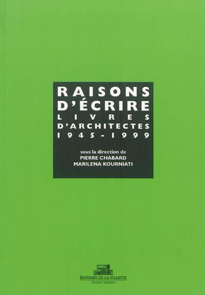 Raisons d'écrire : livres d'architectes : 1945-1999