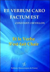 Et Verbum caro factum est. Et le Verbe s'est fait chair