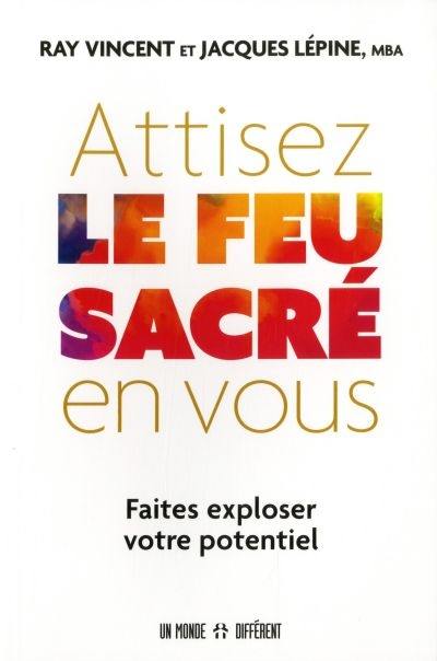 Attisez le feu sacré en vous : faites exploser votre potentiel