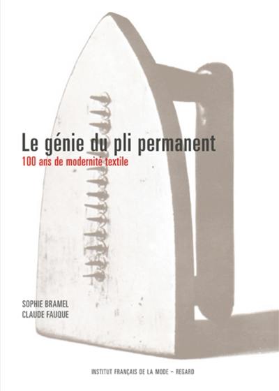 Le génie du pli permanent : 100 ans de modernité textile