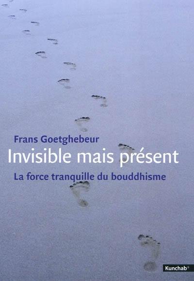 Invisible, mais présent : la force tranquille du bouddhisme