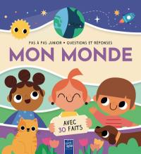 Mon monde : avec 30 faits