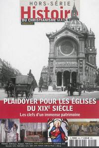 Histoire du christianisme magazine, hors série, n° 9. Plaidoyer pour les églises du XIXe siècle : les clefs d'un immense patrimoine