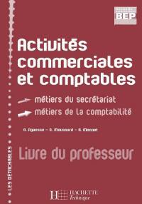 Activités commerciales et comptables : BEP seconde professionnelle, métiers du secrétariat, métiers de la comptabilité : livre du professeur