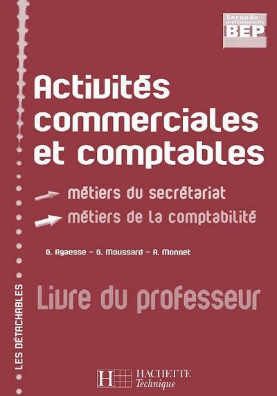 Activités commerciales et comptables : BEP seconde professionnelle, métiers du secrétariat, métiers de la comptabilité : livre du professeur