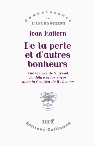 De la perte et d'autres bonheurs : une lecture de S. Freud, Le délire et les rêves dans la Gradiva de W. Jensen