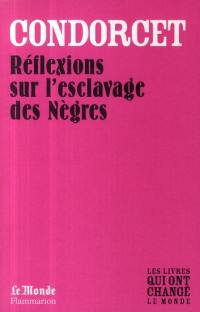 Réflexions sur l'esclavage des nègres