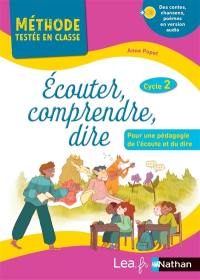 Ecouter, comprendre, dire, cycle 2 : pour une pédagogie de l'écoute