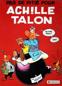 Achille Talon. Vol. 13. Pas de pitié pour Achille Talon