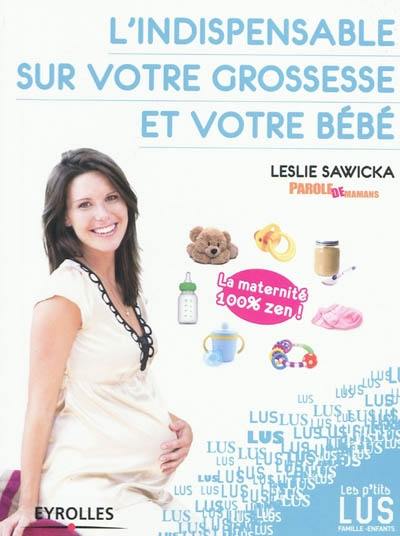 L'indispensable sur votre grossesse et votre bébé