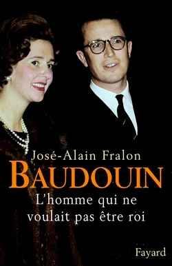 Baudouin : l'homme qui ne voulait pas être roi