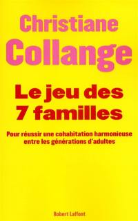 Le jeu des sept familles : pour réussir une cohabitation harmonieuse entre les générations d'adultes