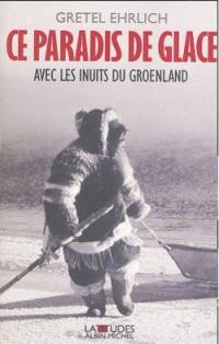 Un paradis de glace : avec les Inuits du Groenland