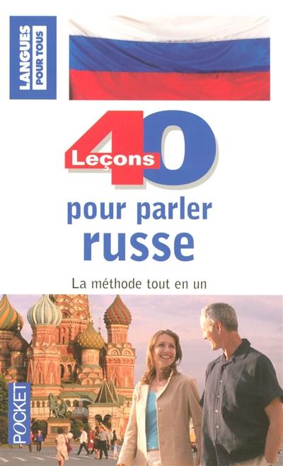 40 leçons pour parler russe : la méthode tout en un