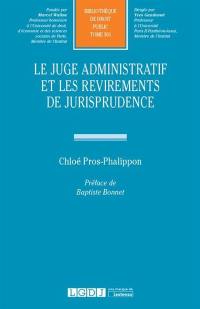 Le juge administratif et les revirements de jurisprudence