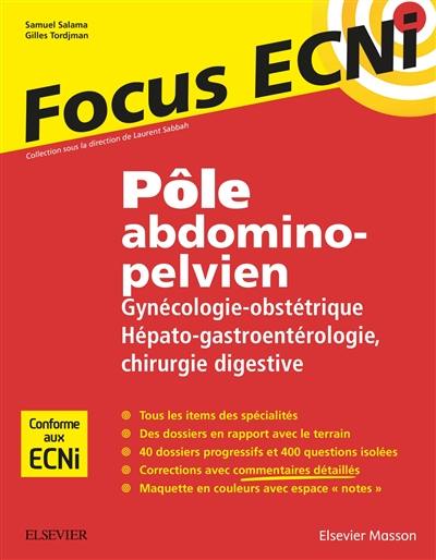 Pôle abdomino-pelvien : gynécologie-obstétrique, hépato-gastroentérologie, chirurgie digestive : apprendre et raisonner pour les ECNi