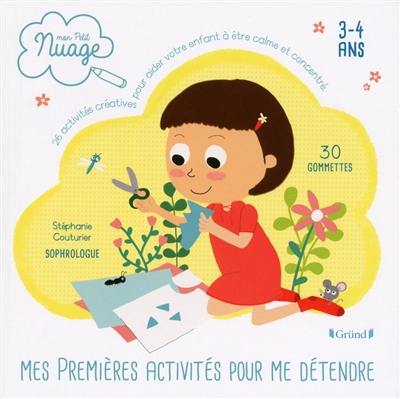 Mes premières activités pour me détendre, 3-4 ans : 26 activités créatives pour aider votre enfant à être calme et concentré