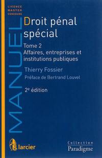 Droit pénal spécial. Affaires, entreprises et institutions publiques