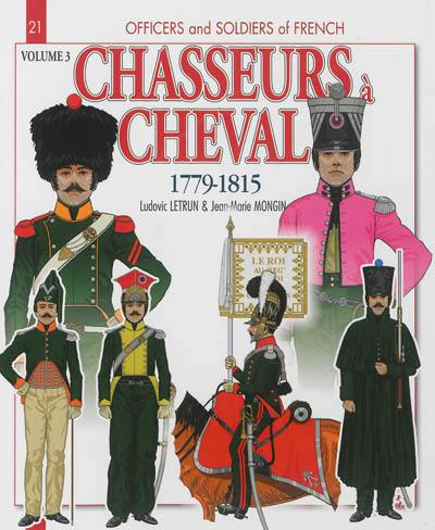 Chasseurs à cheval : 1779-1815. Vol. 3. 1810-15