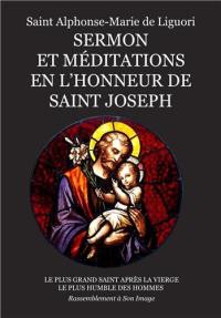 Sermon et méditations en l'honneur de saint Joseph : le plus grand saint après la Vierge, le plus humble des hommes