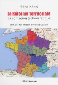 La réforme territoriale : la contagion technocratique