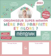 Organiseur super-maman 2022 : mère pas parfaite et alors ? : 16 mois, de septembre 2021 à décembre 2022