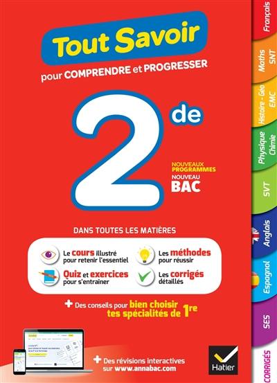 Tout savoir 2de : pour comprendre et progresser dans toutes les matières : nouveaux programmes, nouveau bac