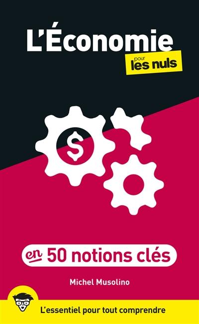 L'économie pour les nuls en 50 notions clés