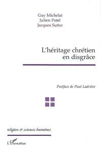 L'héritage chrétien en disgrâce