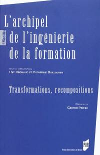 L'archipel de l'ingénierie de la formation : transformations, recompositions