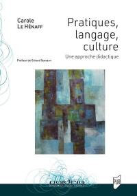 Pratiques, langage, culture : une approche didactique