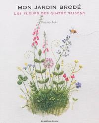 Mon jardin brodé : les fleurs des quatre saisons