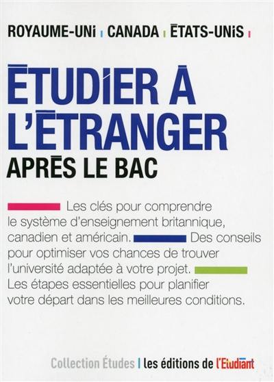 Etudier à l'étranger après le bac : au Royaume-Uni, au Canada, aux Etats-Unis