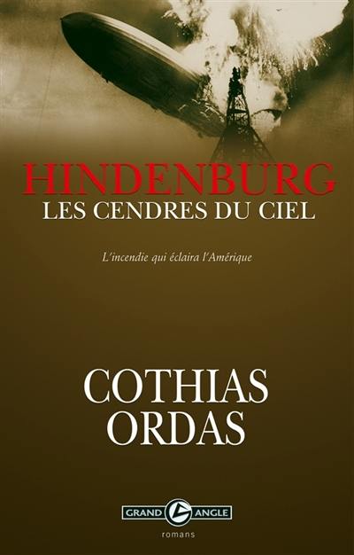 Hindenburg, les cendres du ciel : l'incendie qui éclaira l'Amérique