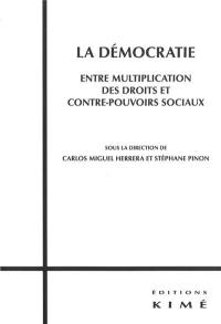 La démocratie, entre multiplication des droits et contre-pouvoirs sociaux