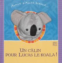 Un câlin pour Lucas le koala ! : avant d'aller dormir...