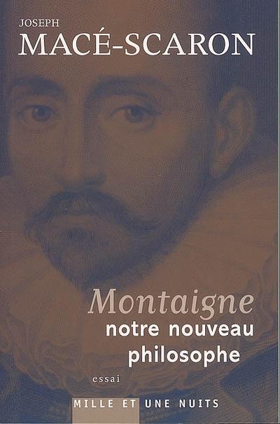 Montaigne, notre nouveau philosophe