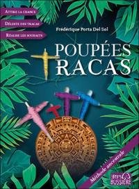 Poupées tracas : attire la chance, déleste des tracas, réalise les souhaits : méthode ancestrale