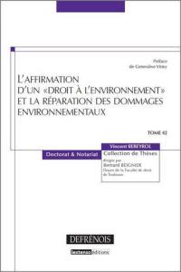 L'affirmation d'un droit à l'environnement et la réparation des dommages environnementaux