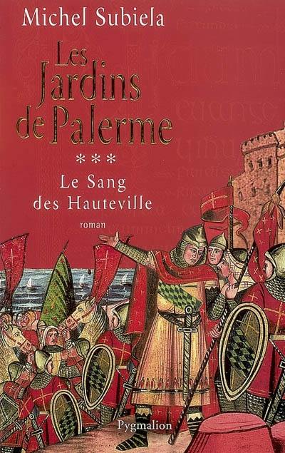 Le sang des Hauteville. Vol. 3. Les jardins de Palerme, 1130-1166