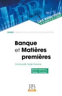 Banques et matières premières. Commodity trade finance