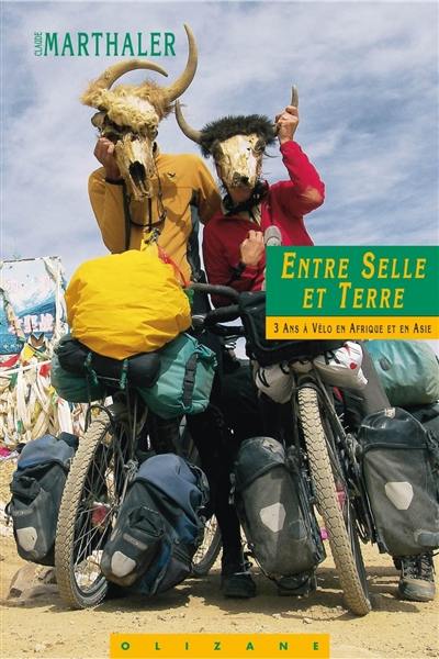 Entre selle et terre : 3 ans à vélo en Afrique et en Asie