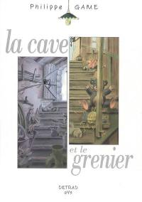 La cave et le grenier