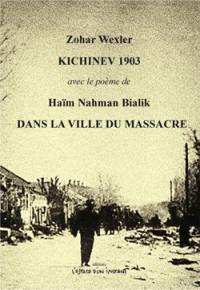 Kichinev 1903. Dans la ville du massacre