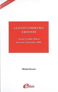 La vente d'immeuble à rénover : loi du 13 juillet 2006 et décret du 16 décembre 2008