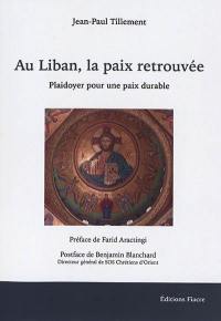 Au Liban, la paix retrouvée : plaidoyer pour une paix durable