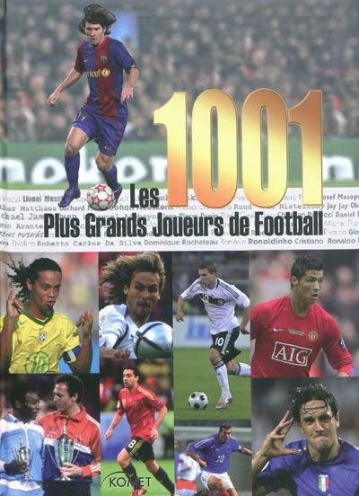 Les 1.001 plus grands joueurs de football