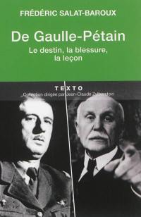 De Gaulle-Pétain : le destin, la blessure, la leçon