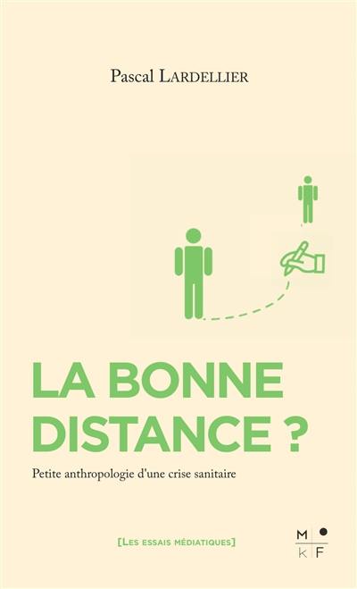 La bonne distance ? : petite anthropologie d'une crise sanitaire